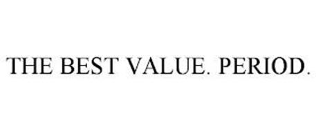 THE BEST VALUE. PERIOD.