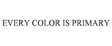EVERY COLOR IS PRIMARY