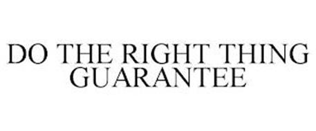 DO THE RIGHT THING GUARANTEE
