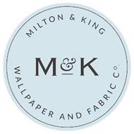 M & K MILTON & KING WALLPAPER AND FABRIC CO.