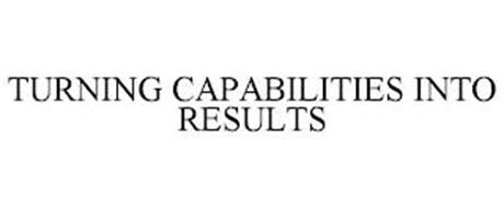 TURNING CAPABILITIES INTO RESULTS