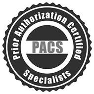 PACS PRIOR AUTHORIZATION CERTIFIED SPECIALISTS