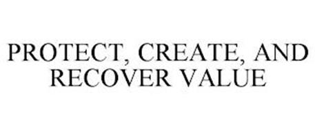 PROTECT, CREATE, AND RECOVER VALUE