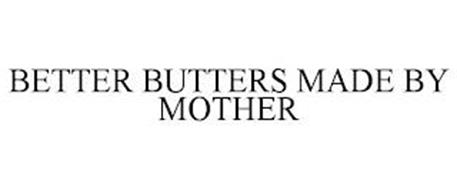 BETTER BUTTERS MADE BY MOTHER