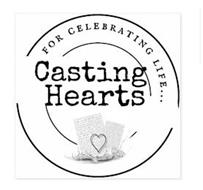 FOR CELEBRATING LIFE... CASTING HEARTS