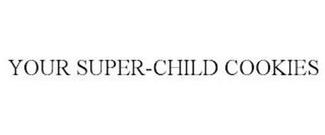 YOUR SUPER-CHILD COOKIES