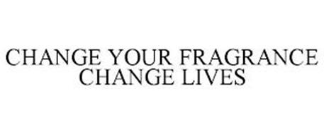 CHANGE YOUR FRAGRANCE CHANGE LIVES