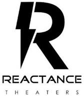 R REACTANCE THEATERS