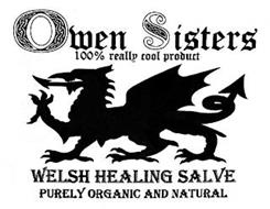OWEN SISTERS 100% REALLY COOL PRODUCT WELSH HEALING SALVE PURELY ORGANIC AND NATURAL