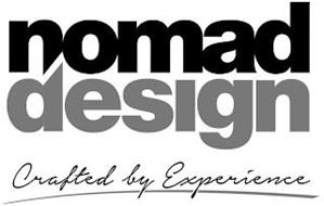 NOMAD DESIGN CRAFTED BY EXPERIENCE