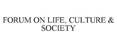 FORUM ON LIFE, CULTURE & SOCIETY