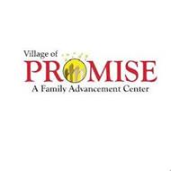 VILLAGE OF PROMISE A FAMILY ADVANCEMENT CENTER