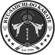 RYU-SAIICHI-DO KARATE EST. 1999