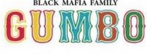 BLACK MAFIA FAMILY GUMBO