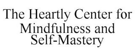 THE HEARTLY CENTER FOR MINDFULNESS AND SELF-MASTERY