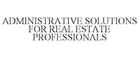 ADMINISTRATIVE SOLUTIONS FOR REAL ESTATE PROFESSIONALS