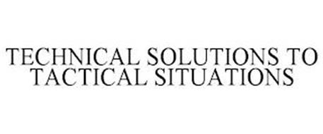 TECHNICAL SOLUTIONS TO TACTICAL SITUATIONS