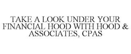 TAKE A LOOK UNDER YOUR FINANCIAL HOOD WITH HOOD & ASSOCIATES, CPAS