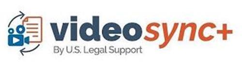 VIDEOSYNC+ BY U.S. LEGAL SUPPORT