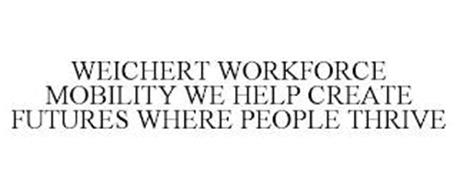 WEICHERT WORKFORCE MOBILITY WE HELP CREATE FUTURES WHERE PEOPLE THRIVE