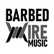 BARBED WIRE MUSIC
