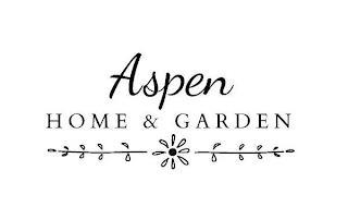 ASPEN HOME & GARDEN