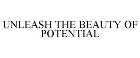 UNLEASH THE BEAUTY OF POTENTIAL