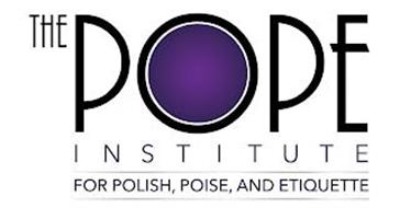 THE POPE INSTITUTE FOR POLISH, POISE, AND ETIQUETTE