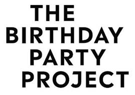 THE BIRTHDAY PARTY PROJECT