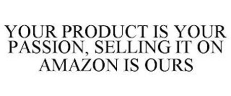 YOUR PRODUCT IS YOUR PASSION, SELLING IT ON AMAZON IS OURS