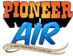 PIONEER AIR A NEW FRONTIER IN CLEAN AIR