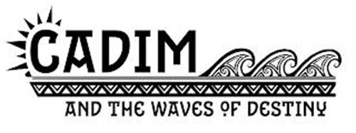 CADIM AND THE WAVES OF DESTINY