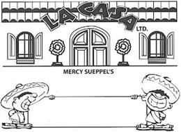 LA CASA LTD., MERCY SUEPPEL'S
