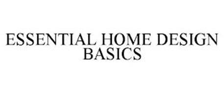 ESSENTIAL HOME DESIGNS BASICS