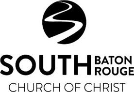 SOUTH BATON ROUGE CHURCH OF CHRIST