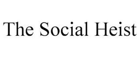THE SOCIAL HEIST