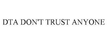 DTA DON'T TRUST ANYONE