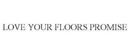 LOVE YOUR FLOORS PROMISE