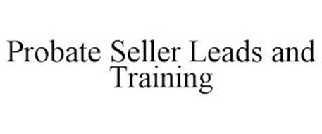PROBATE SELLER LEADS AND TRAINING