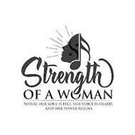 S STRENGTH OF A WOMAN WHERE HER SOUL IS FELT, HER VOICE IS HEARD, AND HER POWER REIGNS.
