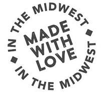 MADE WITH LOVE IN THE MIDWEST IN THE MIDWEST