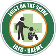 FIRST ON THE SCENE IAFC · NAEMT