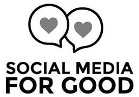 SOCIAL MEDIA FOR GOOD