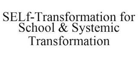 SELF-TRANSFORMATION FOR SCHOOL & SYSTEMIC TRANSFORMATION