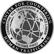 CENTER FOR COUNTERING HUMAN TRAFFICKINGCOMBATING SEX TRAFFICKING & FORCED LABOR VICTIMS FIRST