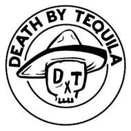 DEATH BY TEQUILA DXT