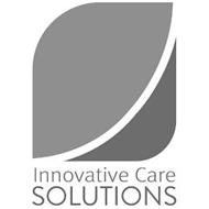 INNOVATIVE CARE SOLUTIONS