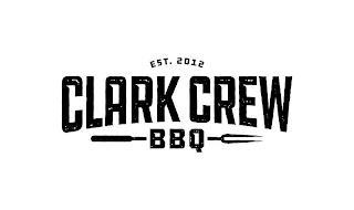 EST. 2012 CLARK CREW BBQ