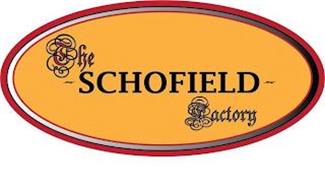 THE ~ SCHOFIELD ~ FACTORY