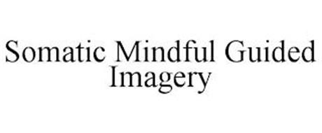 SOMATIC MINDFUL GUIDED IMAGERY
